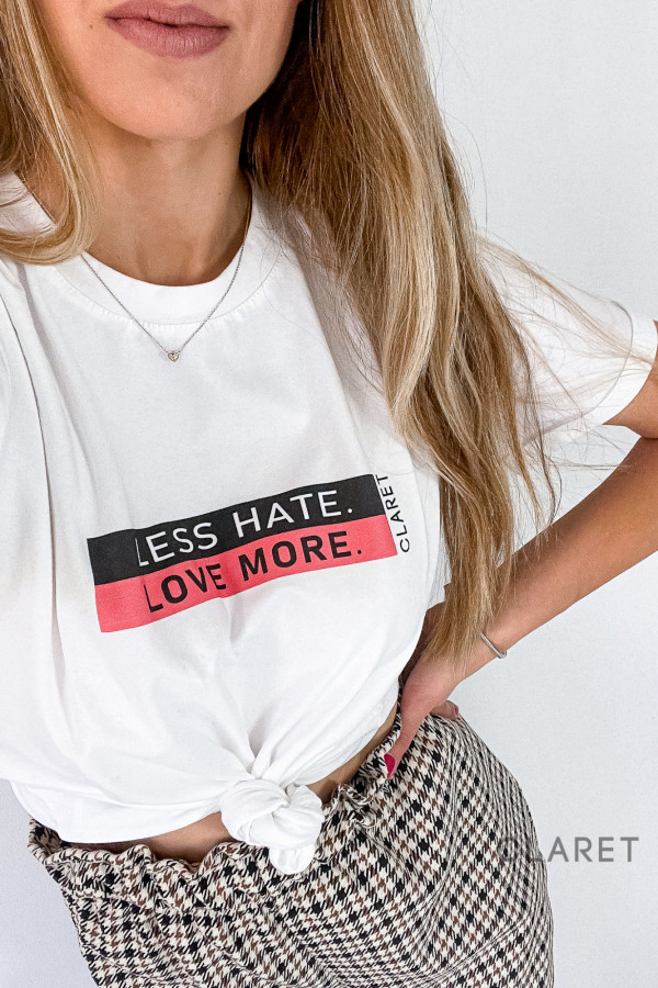 T-SHIRT BY CLARET COLLECTION - LESS HATE, LOVE MORE 1